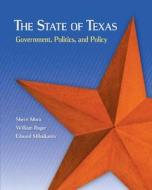 The State of Texas: Government, Politics, and Policy di Sherri Mora, William Ruger, Edward Mihalkanin edito da McGraw-Hill Education