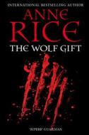 The Wolf Gift di Anne Rice edito da Cornerstone