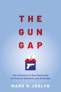 The Gun Gap di Mark R. Joslyn edito da Oxford University Press Inc