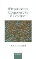 Wittgenstein: Comparisons and Context di P. M. S. Hacker edito da OXFORD UNIV PR