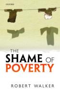 The Shame of Poverty di Robert Walker edito da Oxford University Press