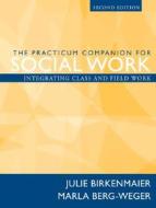 The Practicum Companion For Social Work di Marla Berg-Weger, Julie Birkenmaier edito da Pearson Education (us)