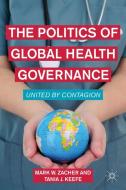 The Politics of Global Health Governance: United by Contagion di M. Zacher, Tania J. Keefe edito da SPRINGER NATURE