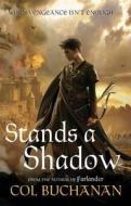 Stands A Shadow di Col Buchanan edito da Pan Macmillan