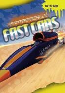 Fantastically Fast Cars di Jim Pipe edito da Evans Publishing Group