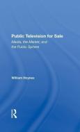 Public Television For Sale di William Hoynes edito da Taylor & Francis Ltd