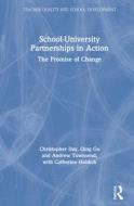 School-university Partnerships In Action di Christopher Day, Qing Gu, Andrew Townsend, Catherine Holdich edito da Taylor & Francis Ltd