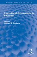 International Organizations In Education edito da Taylor & Francis Ltd