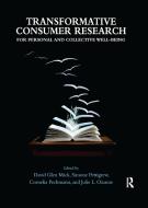 Transformative Consumer Research For Personal And Collective Well-being edito da Taylor & Francis Ltd