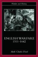 English Warfare, 1511-1642 di Mark Charles Fissell edito da Routledge