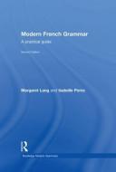 Modern French Grammar di Margaret Lang, Isabelle Perez edito da Taylor & Francis Ltd