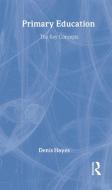 Primary Education: The Key Concepts di Denis Hayes edito da Routledge
