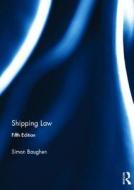 Shipping Law di Simon Baughen edito da Taylor & Francis Ltd