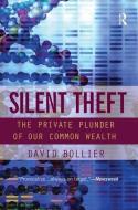 Silent Theft di David Bollier edito da Taylor & Francis Ltd