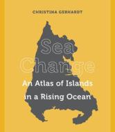 Sea Change di Christina Gerhardt edito da University Of California Press