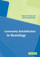 Community Rehabilitation in Neurology di Michael R. Barnes, Harriet Radermacher, Michael P. Barnes edito da Cambridge University Press