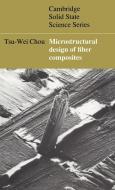 Microstructural Design of Fiber Composites di Tsu-Wei Chou, Chou Tsu-Wei edito da Cambridge University Press