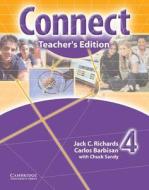 Connect Teachers Edition 4 di #Richards,  Jack C. Barbisan,  Carlos Sandy,  Chuck edito da Cambridge University Press