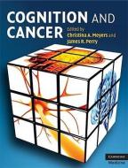 Cognition and Cancer di Christina A. Meyers edito da Cambridge University Press