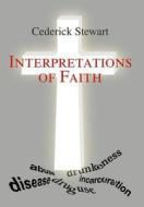 Interpretations Of Faith di Cederick Stewart edito da Iuniverse