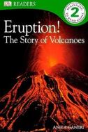 Eruption!: The Story of Volcanoes di Anita Ganeri edito da Turtleback Books