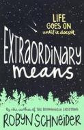 Extraordinary Means di Robyn Schneider edito da TURTLEBACK BOOKS
