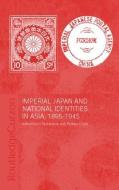 Imperial Japan and National Identities in Asia, 1895-1945 edito da Taylor & Francis Ltd