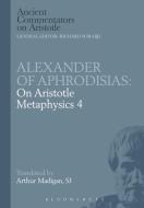Alexander of Aphrodisias: On Aristotle Metaphysics 4 di Alexander Of Aphrodisias, Arthur Madigan edito da BRISTOL CLASSICAL PR