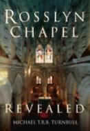 Rosslyn Chapel Revealed di Michael T. R. B. Turnbull edito da The History Press