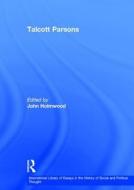 Talcott Parsons di Shaun Best edito da Routledge