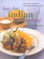 Low Fat Indian Cookbook di Shehzad Husain edito da Anness Publishing