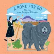 A Bone For Bo di Joan Waites edito da Schiffer Publishing Ltd