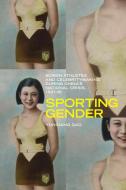 Sporting Gender di Yunxiang Gao edito da University of British Columbia Press