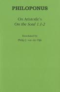 On Aristotle's "On the Soul 1.1-2" di Philoponus edito da Cornell University Press