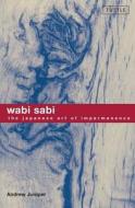 Wabi Sabi di Andrew Juniper edito da Tuttle Publishing