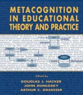 Metacognition in Educational Theory and Practice di Douglas J. Hacker edito da Routledge