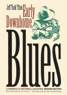 Early Downhome Blues di Jeff Todd Titon edito da The University of North Carolina Press
