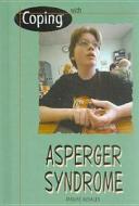 Coping with Asperger Syndrome di Maxine Rosaler edito da Rosen Publishing Group