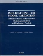 Implications for Model Validation of Multiresolution, Multiperspective Modeling {mrmpm} and Exploratory Analysis di James H. Bigelow, Paul K. Davis edito da RAND CORP