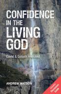 Confidence in the Living God di Andrew Watson edito da BRF (The Bible Reading Fellowship)