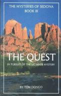 The Quest: In Pursuit of the Ultimate Mastery di Tom Dongo edito da Light Technology Publications
