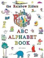 The Rainbow Riders ABC Alphabet Book di MR Sandman edito da CHELSEA MEDIA