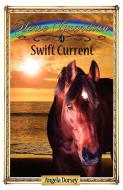 Swift Current di Angela Dorsey edito da Enchanted Pony Books
