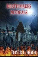 Death Makes No Deals di David L. Hoof edito da Quiller Press