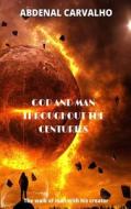 God And Man Through The Ages di Abdenal Carvalho edito da Blurb