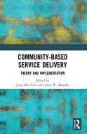 Community-Based Service Delivery edito da Taylor & Francis Ltd