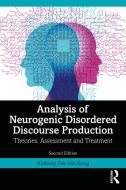 Analysis Of Neurogenic Disordered Discourse Production di Anthony Pak-Hin Kong edito da Taylor & Francis Ltd