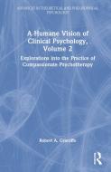 A Humane Vision Of Clinical Psychology, Volume 2 di Robert A. Graceffo edito da Taylor & Francis Ltd