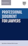 Professional Judgment For Lawyers di Randall Kiser edito da Edward Elgar Publishing Ltd