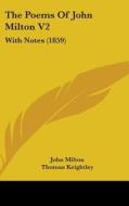 The Poems of John Milton V2: With Notes (1859) di John Milton edito da Kessinger Publishing